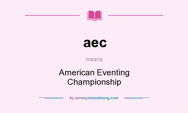 What does aec mean? It stands for American Eventing Championship