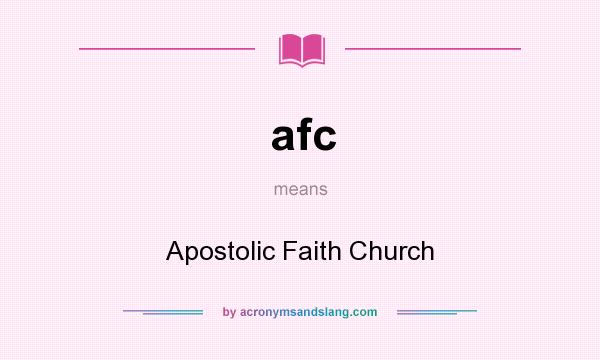 What does afc mean? It stands for Apostolic Faith Church