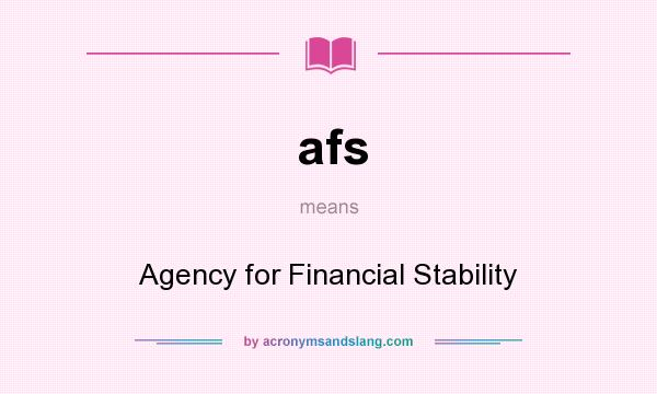What does afs mean? It stands for Agency for Financial Stability