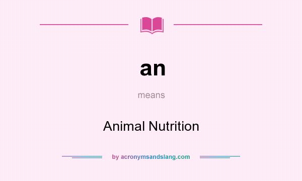 What does an mean? It stands for Animal Nutrition