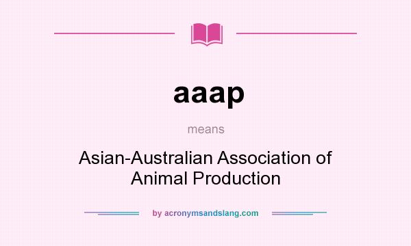 What does aaap mean? It stands for Asian-Australian Association of Animal Production