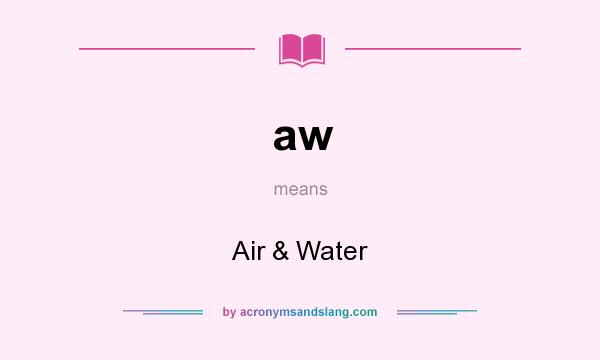 What does aw mean? It stands for Air & Water