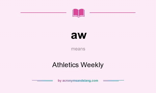 What does aw mean? It stands for Athletics Weekly