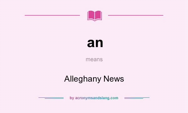 What does an mean? It stands for Alleghany News