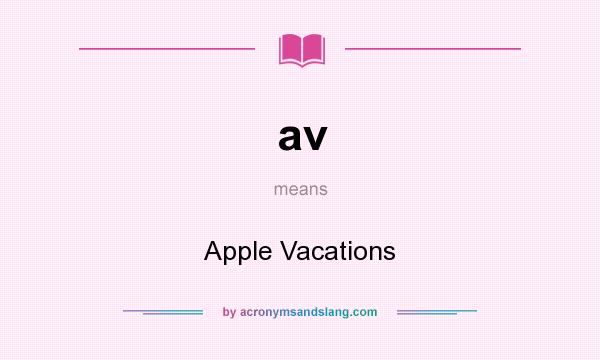 What does av mean? It stands for Apple Vacations