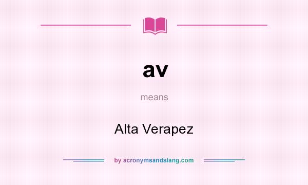 What does av mean? It stands for Alta Verapez