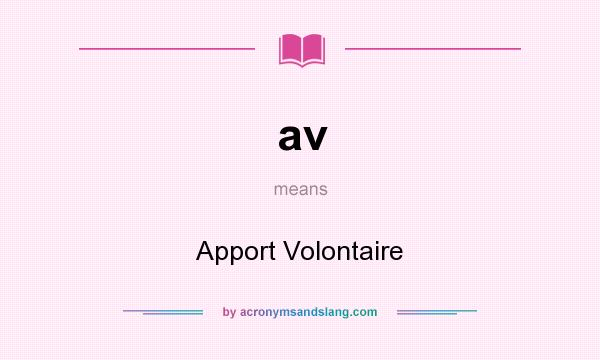 What does av mean? It stands for Apport Volontaire