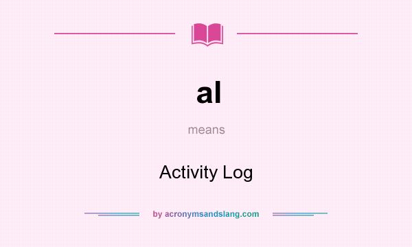 What does al mean? It stands for Activity Log