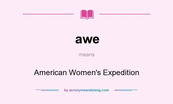 What does awe mean? It stands for American Women`s Expedition