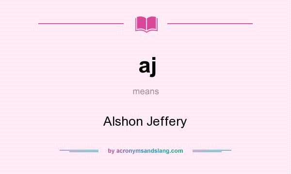What does aj mean? It stands for Alshon Jeffery