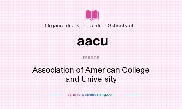 What does aacu mean? It stands for Association of American College and University