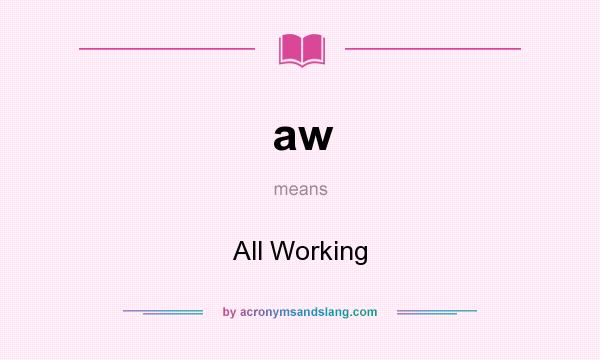What does aw mean? It stands for All Working