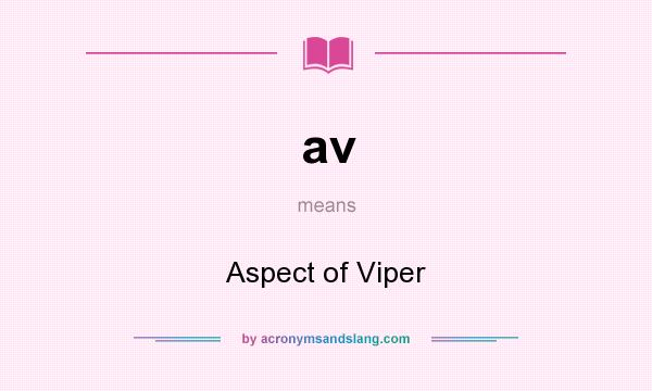 What does av mean? It stands for Aspect of Viper
