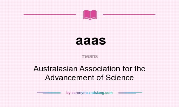 What does aaas mean? It stands for Australasian Association for the Advancement of Science