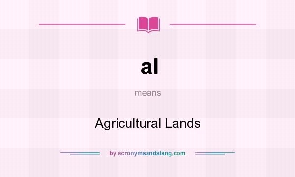 What does al mean? It stands for Agricultural Lands