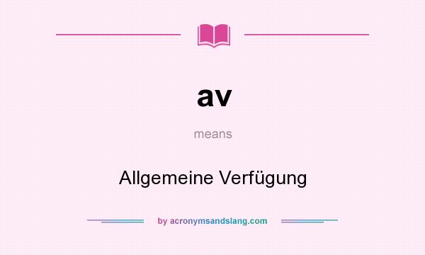 What does av mean? It stands for Allgemeine Verfügung