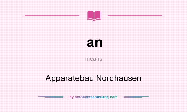 What does an mean? It stands for Apparatebau Nordhausen