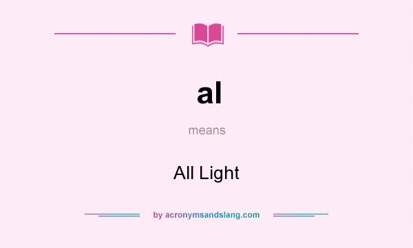 What does al mean? It stands for All Light