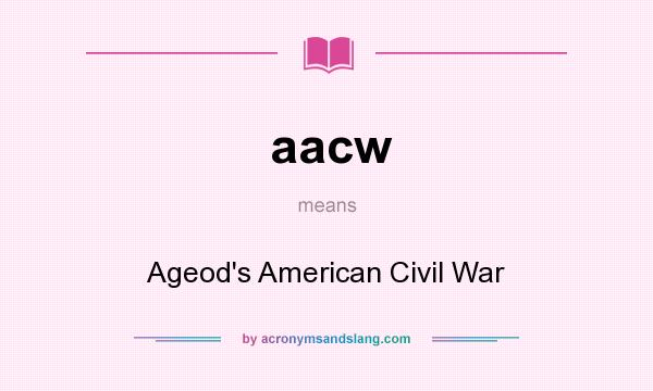 What does aacw mean? It stands for Ageod`s American Civil War
