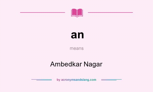 What does an mean? It stands for Ambedkar Nagar