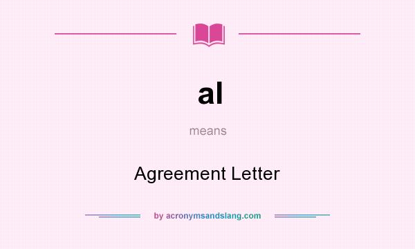 What does al mean? It stands for Agreement Letter