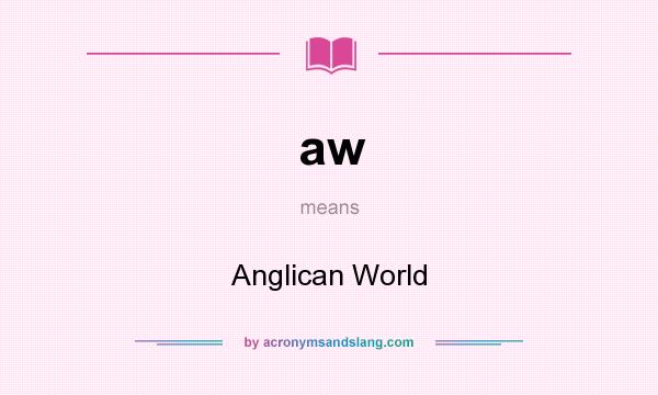 What does aw mean? It stands for Anglican World