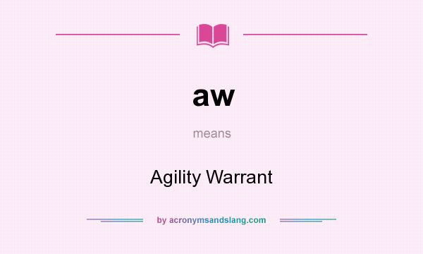 What does aw mean? It stands for Agility Warrant
