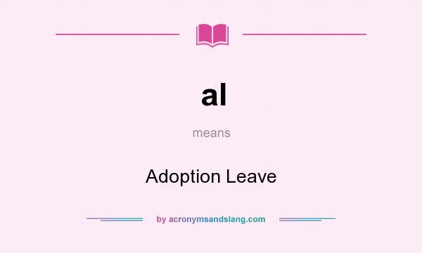 What does al mean? It stands for Adoption Leave