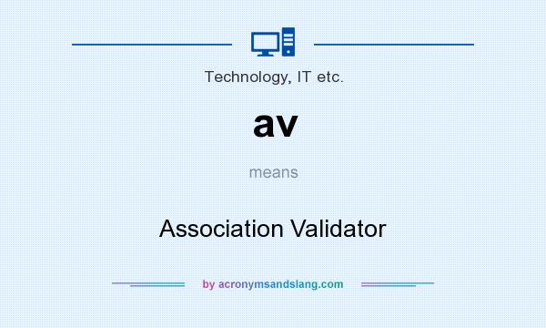 What does av mean? It stands for Association Validator
