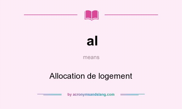 What does al mean? It stands for Allocation de logement