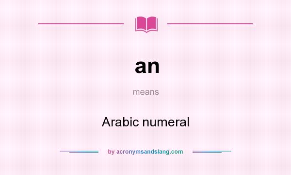 What does an mean? It stands for Arabic numeral