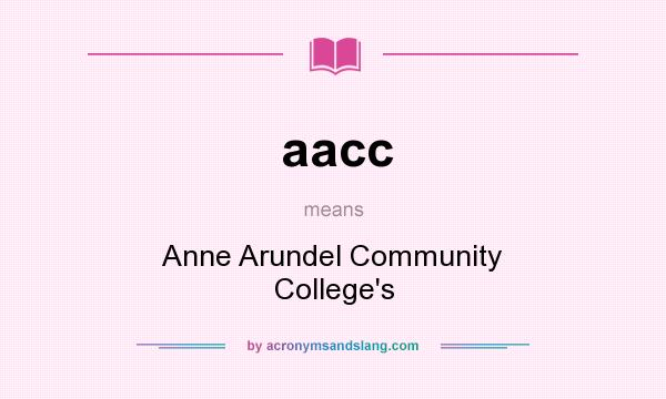 What does aacc mean? It stands for Anne Arundel Community College`s