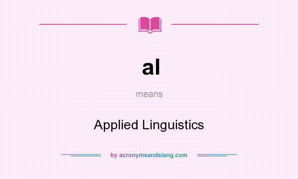 What does al mean? It stands for Applied Linguistics