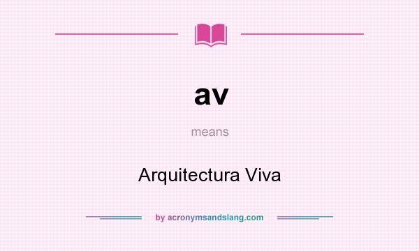 What does av mean? It stands for Arquitectura Viva