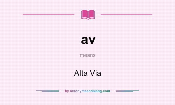 What does av mean? It stands for Alta Via