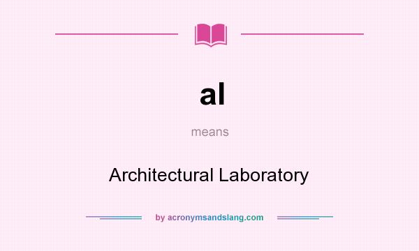 What does al mean? It stands for Architectural Laboratory