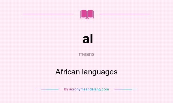 What does al mean? It stands for African languages