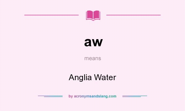 What does aw mean? It stands for Anglia Water
