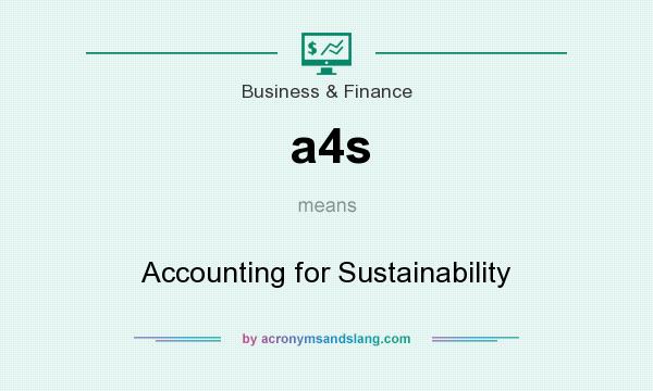What does a4s mean? It stands for Accounting for Sustainability