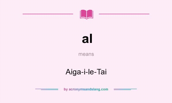 What does al mean? It stands for Aiga-i-le-Tai