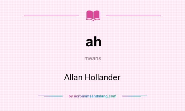 What does ah mean? It stands for Allan Hollander