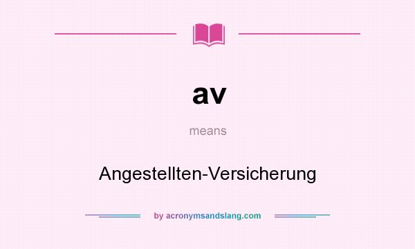 What does av mean? It stands for Angestellten-Versicherung