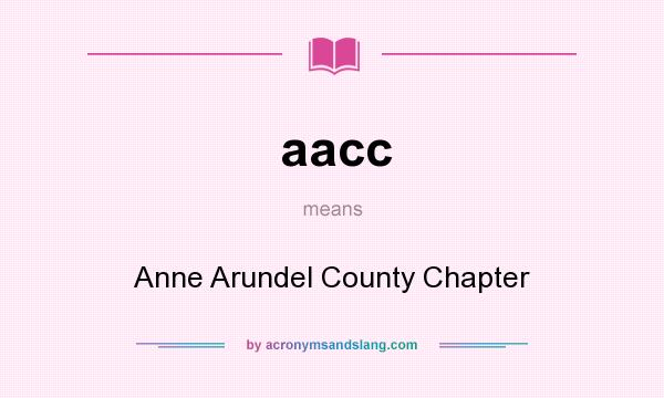 What does aacc mean? It stands for Anne Arundel County Chapter