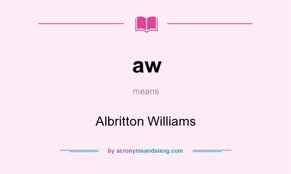 What does aw mean? It stands for Albritton Williams