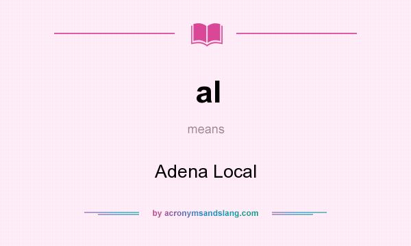 What does al mean? It stands for Adena Local