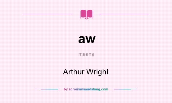 What does aw mean? It stands for Arthur Wright