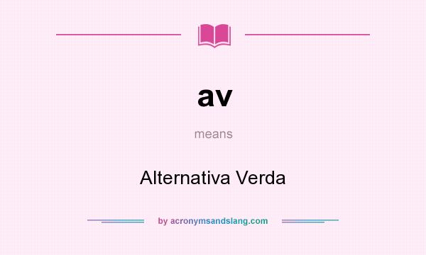 What does av mean? It stands for Alternativa Verda