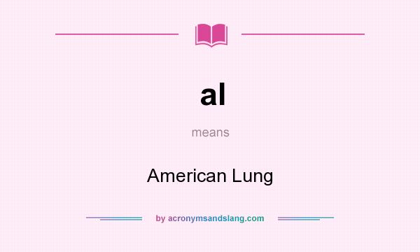 What does al mean? It stands for American Lung