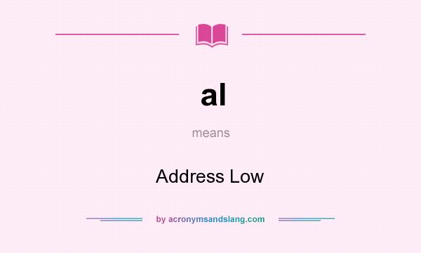 What does al mean? It stands for Address Low