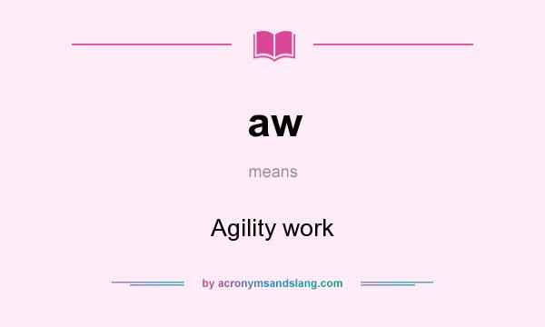 What does aw mean? It stands for Agility work